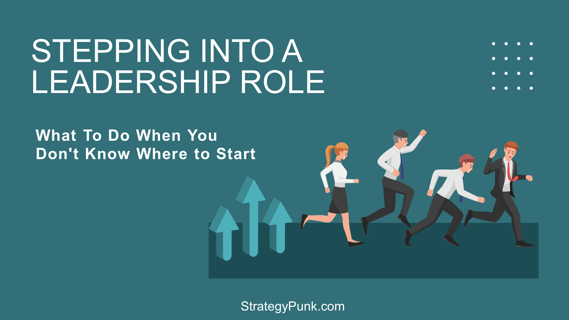 Stepping into a Leadership Role: What To Do When You Don't Know