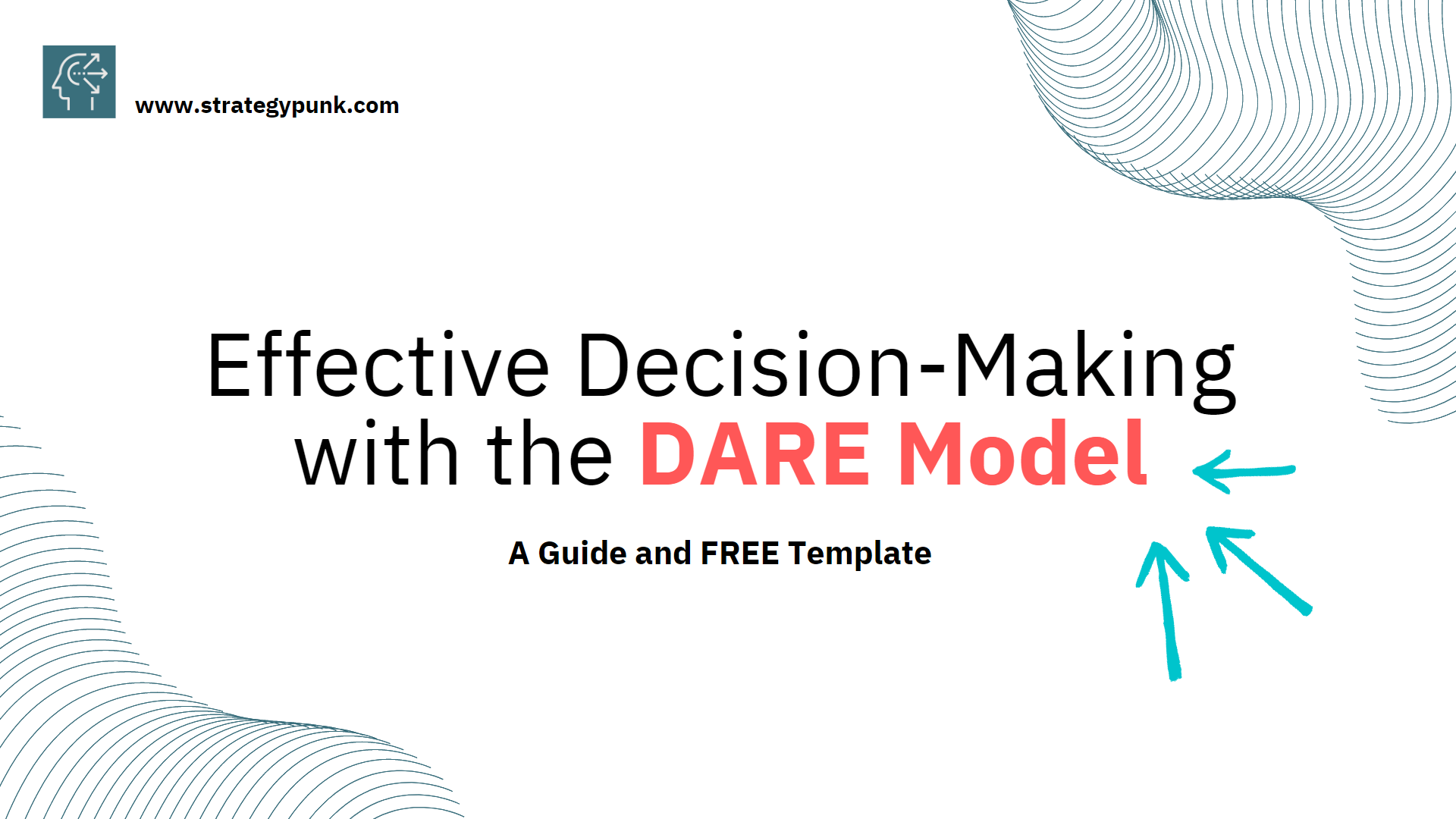 Master Effective Decision-Making with the DARE Model: A Guide and Template