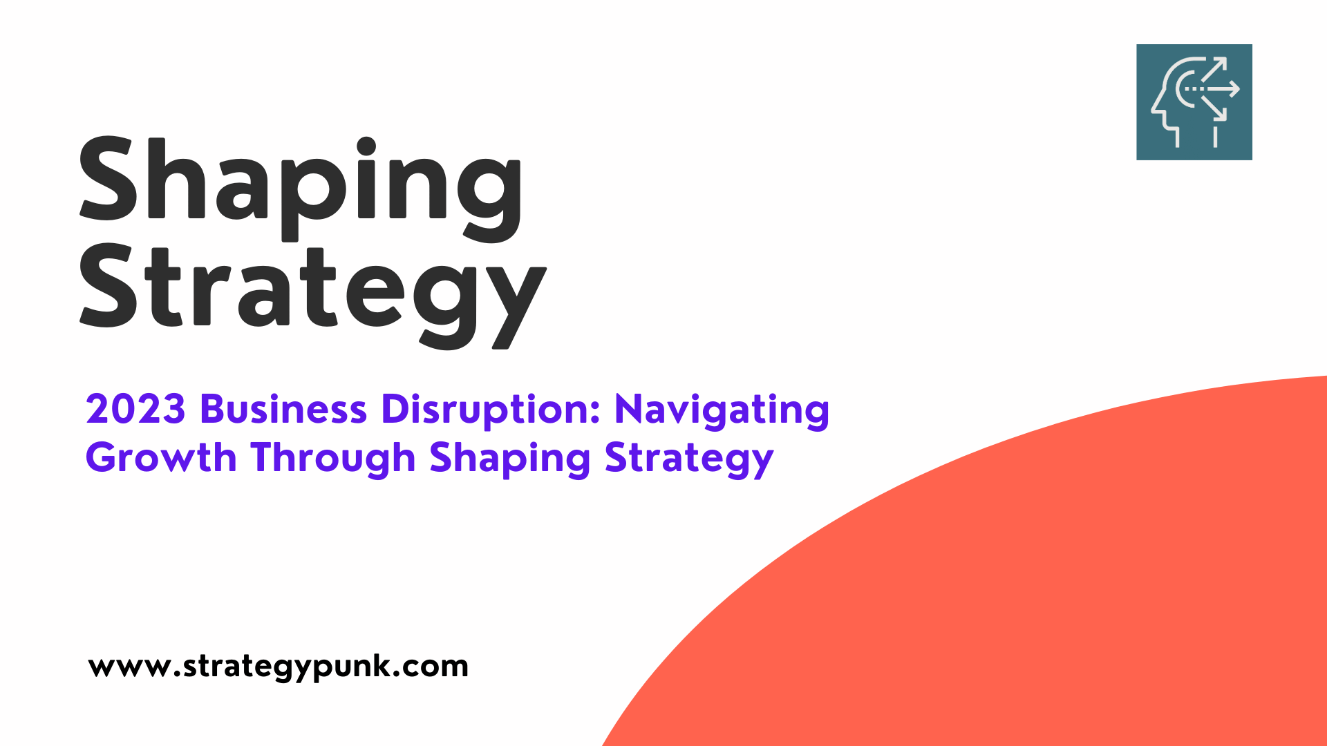 2023 Business Disruption: Navigating Growth Through Shaping Strategy