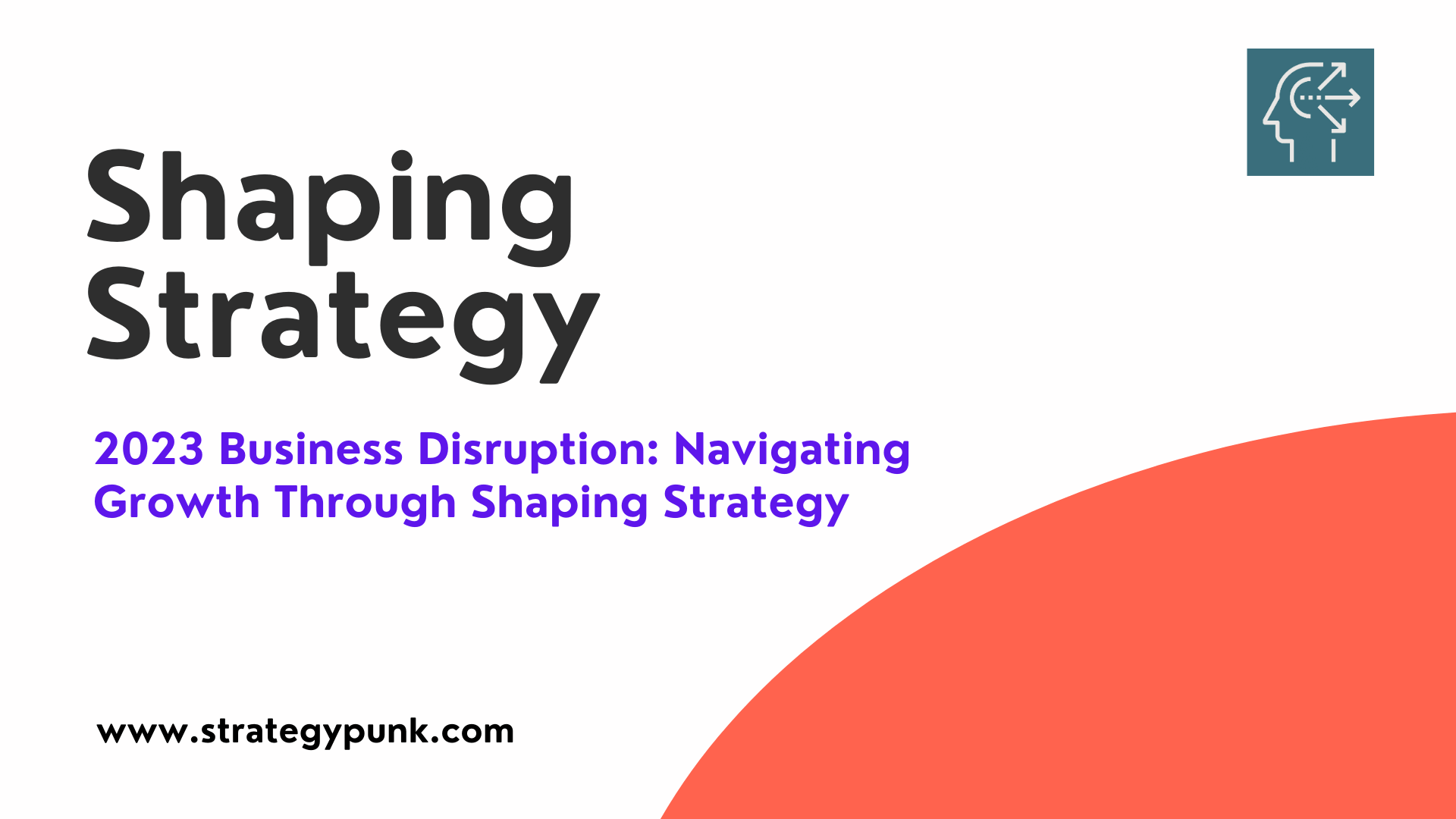 2025 Business Disruption: Navigating Growth Through Shaping Strategy