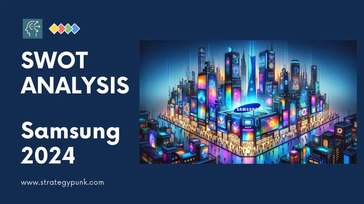 Strategic Insights 2024: A SWOT Analysis of Samsung (Plus Free PPT)