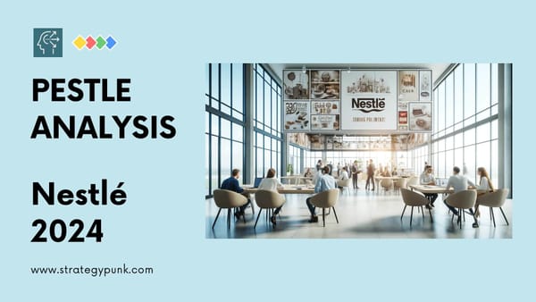 Global Bites: PESTLE Insights into Nestlé (Free PPT)