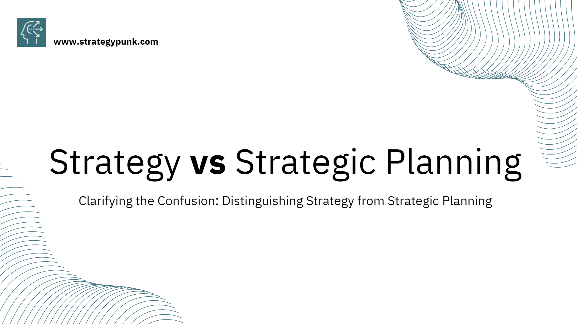 Clarifying the Confusion: Distinguishing Strategy from Strategic Planning (Plus PDF)